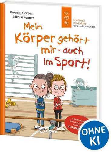 Mein Körper gehört mir - auch im Sport! (Starke Kinder, glückliche Eltern)