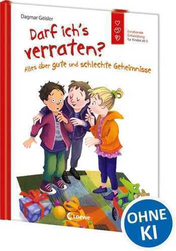 Darf ich's verraten? Alles über gute und schlechte Geheimnisse
