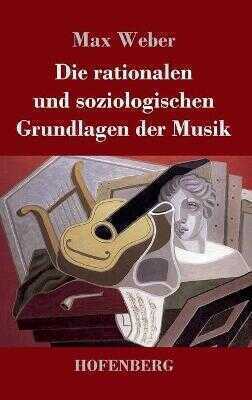 Die rationalen und soziologischen Grundlagen der Musik