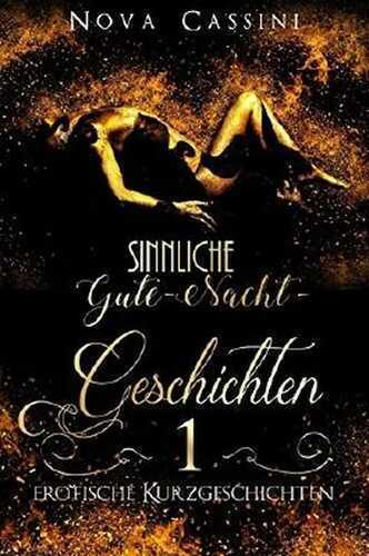 Sinnliche Gute-Nacht-Geschichten: Teil 1