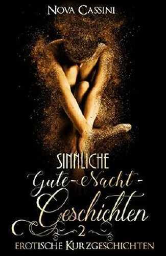 Sinnliche Gute-Nacht-Geschichten - Teil 2