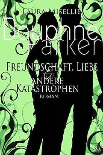Douphne Parker: Freundschaft, Liebe & andere Katastrophen