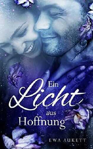 Ein Licht aus Hoffnung: Romantischer Liebesroman (Küss mich, Liebling. 3)