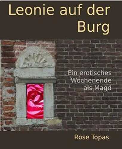 Leonie auf der Burg: Ein erotisches Wochenende als Magd