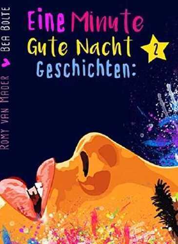 Eine Minute Gute Nacht Geschichten (Für Erwachsene): Nr. 2