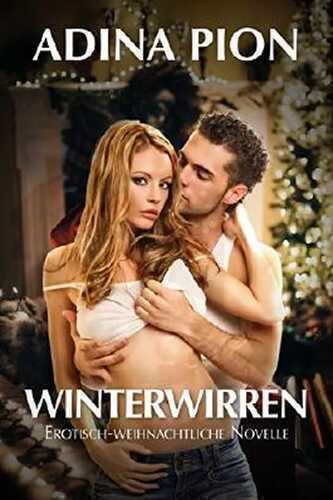 Winterwirren: Erotisch-weihnachtliche Novelle (German Edition)