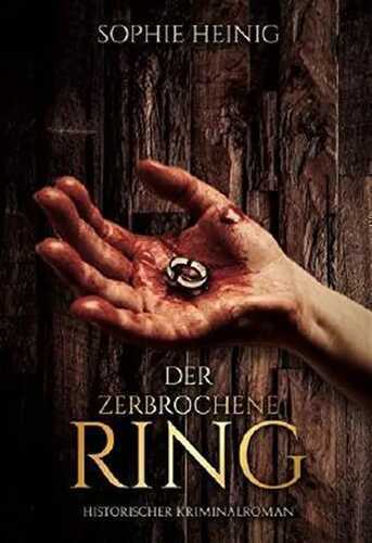 Der zerbrochene Ring — Sophie Heinig