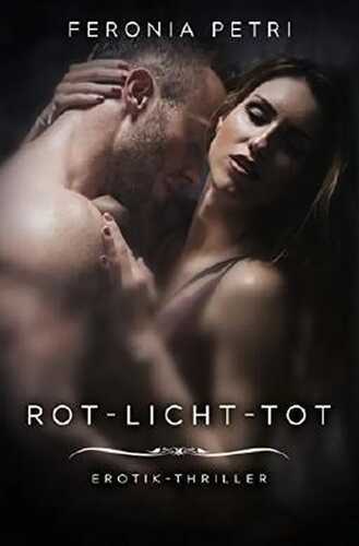 Rot-Licht-Tot: Erotik-Thriller (Die "Angstfrau" 1)