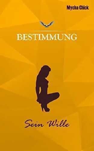 Sein Wille: Bestimmung 2