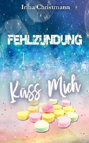Fehlzündung & Küss mich: Sammelband