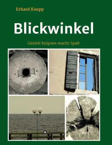 Blickwinkel — Erhard Kaupp