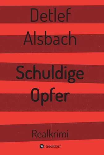 Schuldige Opfer — Detlef Alsbach