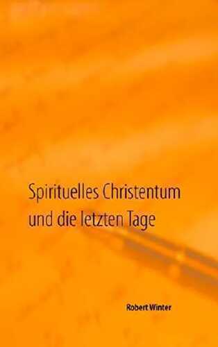 Spirituelles Christentum und die letzten Tage