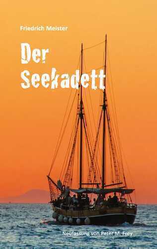 Der Seekadett — Friedrich Meister