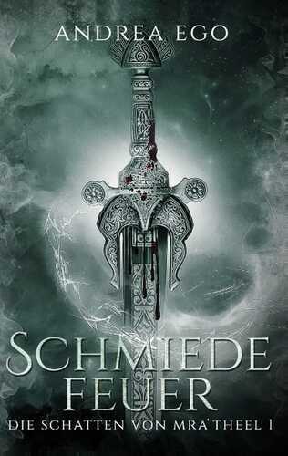 Schmiedefeuer — Andrea Ego