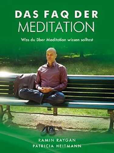 Das FAQ der Meditation: Was du über Meditation wissen solltest