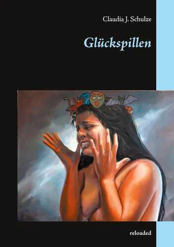 Glückspillen — Claudia J. Schulze