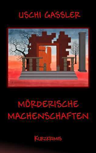 Mörderische Machenschaften — Uschi Gassler