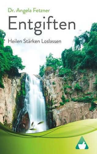 Entgiften — Angela Fetzner