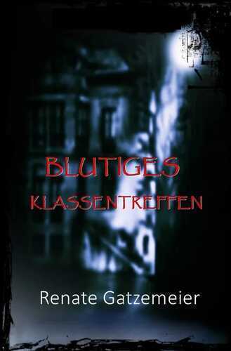 Blutiges Klassentreffen