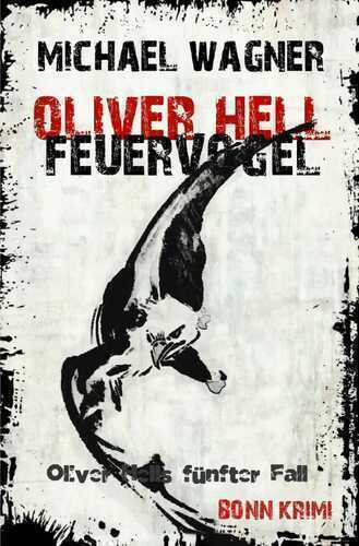 Oliver Hell / Oliver Hell - Feuervogel — Michael Wagner
