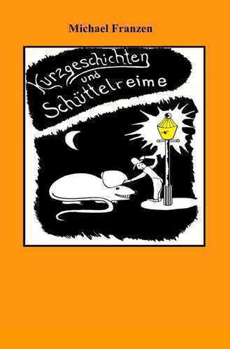 Kurzgeschichten und Schüttelreime