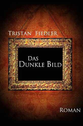 Das Dunkle Bild — Tristan Fiedler