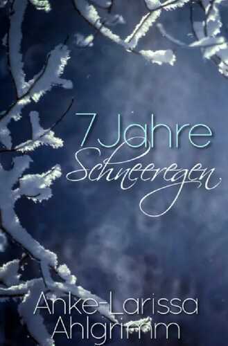 Glückszahl 7 / 7 Jahre Schneeregen