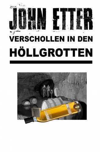 John Etter - Privatdetektiv / JOHN ETTER - Verschollen in den Höllgrotten