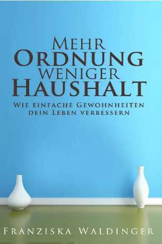 Mehr Ordnung, weniger Haushalt