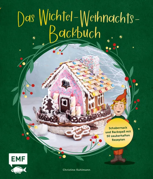 Das Wichtel-Weihnachts-Backbuch