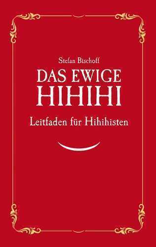 Das ewige Hihihi