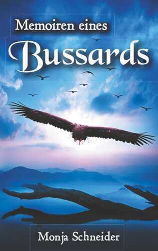 Memoiren eines Bussards — Monja Schneider