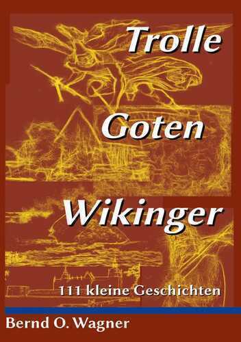 Trolle - Goten - Wikinger