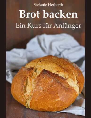 Brot backen — Stefanie Herberth