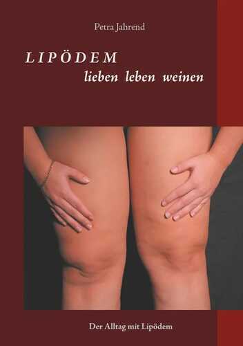 Lipödem - lieben leben weinen