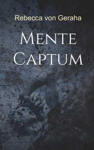 Mente Captum — Rebecca von Geraha