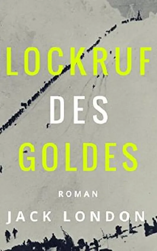 Lockruf des Goldes: Roman