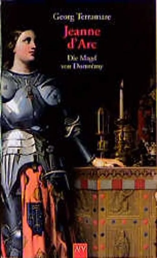 Jeanne d' Arc. Die Magd von Domremy
