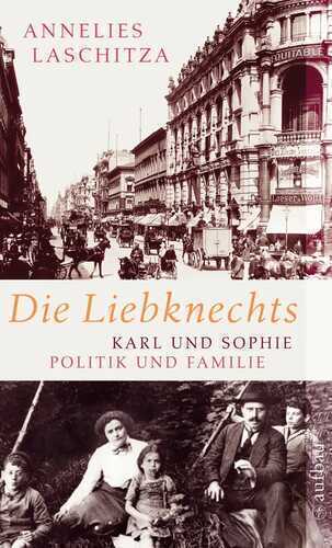 Die Liebknechts — Annelies Laschitza