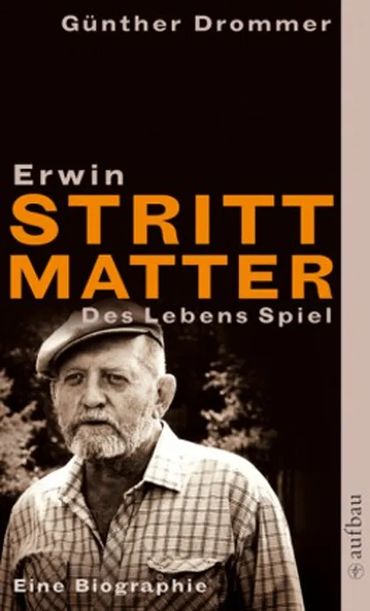 Erwin Strittmatter. Des Lebens Spiel
