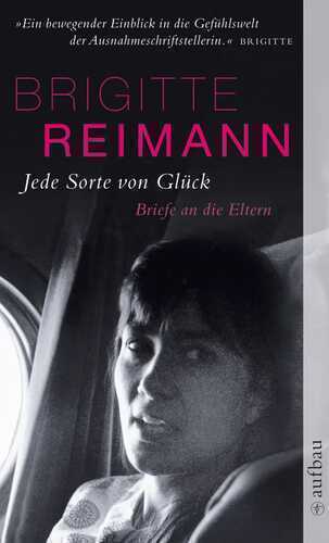 Jede Sorte von Glück — Brigitte Reimann