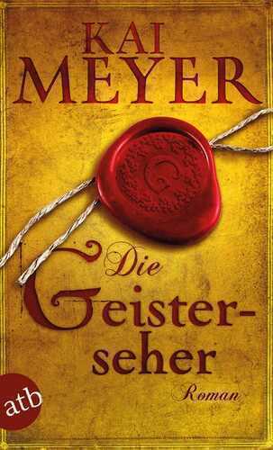 Die Geisterseher — Kai Meyer