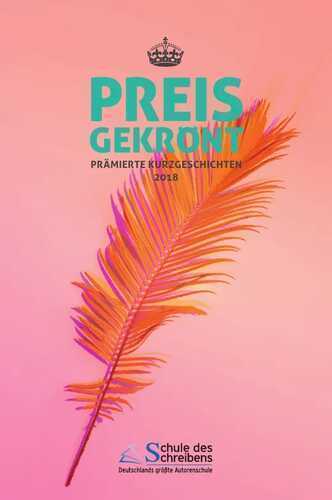 Preisgekrönt - Prämierte Kurzgeschichten 2018