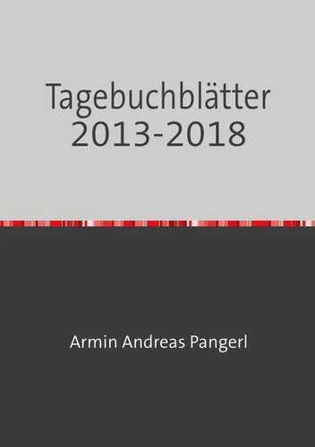 Tagebuchblätter 2013-2018