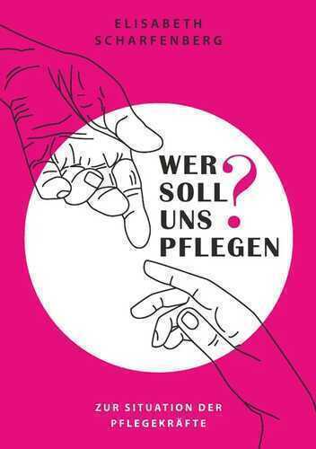 Wer soll uns pflegen?