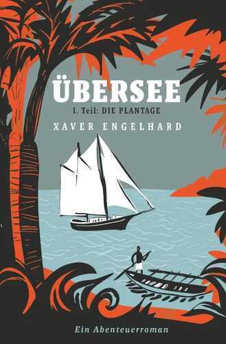 Übersee, Buch 1, Die Plantage