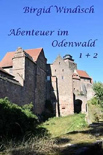 Abenteuer im Odenwald: Lene und Wernher zwischen den Zeiten 1 + 2