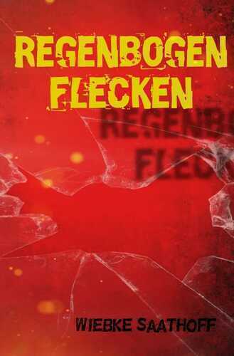 Regenbogenflecken — Wiebke Saathoff
