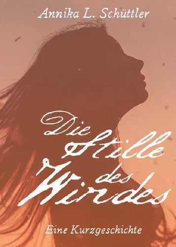 Die Stille des Windes — Annika Schüttler